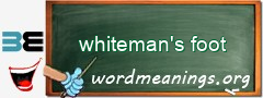 WordMeaning blackboard for whiteman's foot